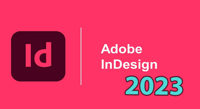 ดาวน์โหลด Adobe InDesign 2023 + คู่มือการติดตั้งแบบละเอียด  ทำตามง่าย สำเร็จ 100%